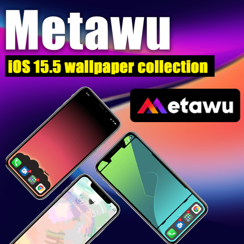 Metawu iOS 15.5 wallpaper collection