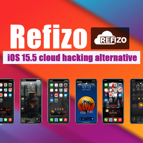 Refizo iOS 15.5 cloud hacking alternative