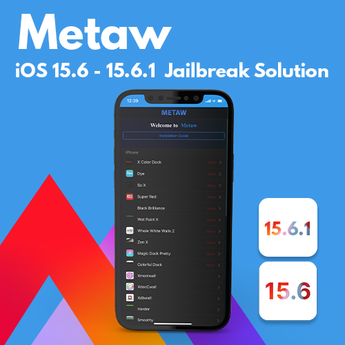 Metaw iOS15.6 - iOS 15.6.1 jailbreak