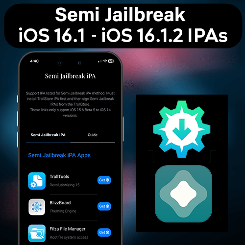 Semi Jailbreak iOS 16.1 - iOS 16.1.2 iPAs