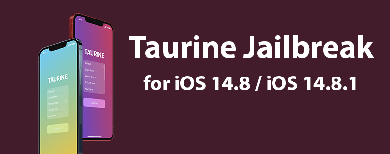 Taurine Jailbreak for iOS 14.8 / iOS 14.8.1