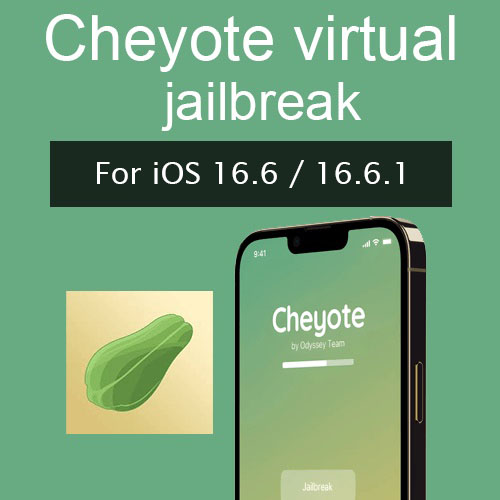 Cheyote virtual jailbreak for iOS 16.6 / 16.6.1

