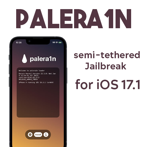 Palera1n semi-tethered Jailbreak for iOS 17.1