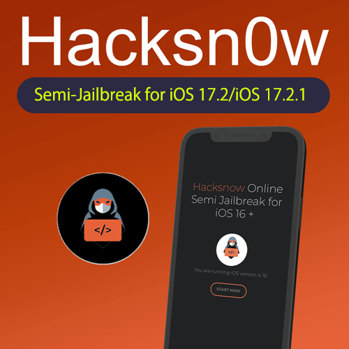 Hacksn0w Semi-Jailbreak for iOS 17.2/iOS 17.2.1
