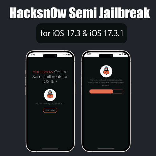 Hacksn0w Semi Jailbreak for iOS 17.3 & iOS 17.3.1
